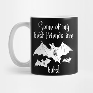 Some of my best friends are bats! Humorous Mug